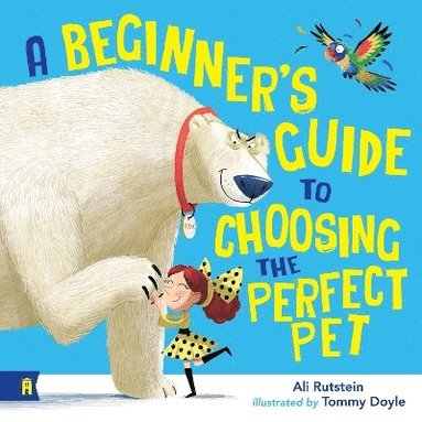 Ali Rutstein - Beginner's Guide to Choosing the Perfect Pet, Häftad