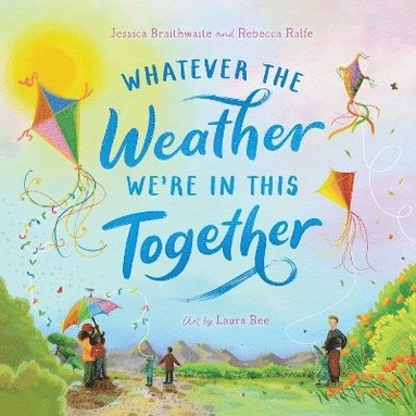 Jessica Braithwaite, Rebecca Ralfe - Whatever the Weather We're in This Together, Häftad