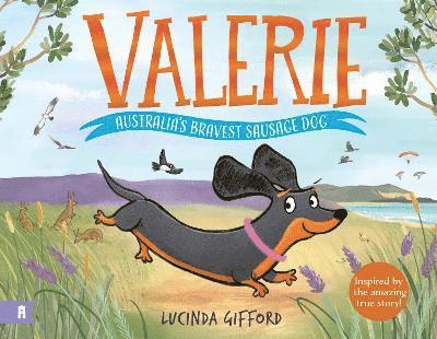 Lucinda Gifford - Valerie: Australia's Bravest Sausage Dog, Inbunden