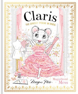Megan Hess - Claris: Magnificent Mess, Inbunden