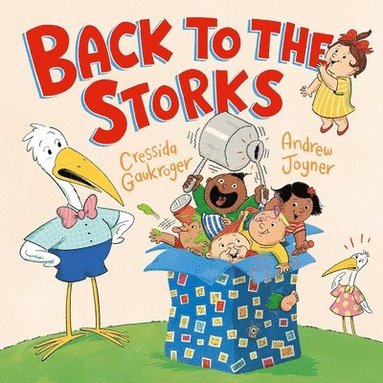 Cressida Gaukroger - Back to the Storks, Inbunden
