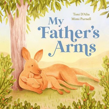 Toni D'Alia - My Father’s Arms, Inbunden