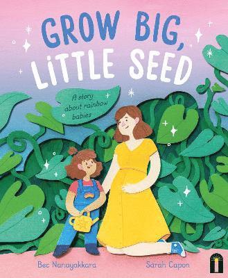 Bec Nanayakkara - Grow Big, Little Seed, Inbunden
