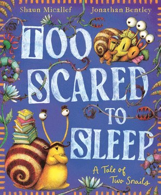 Too Scared to Sleep! a Tale of Two Snails 1