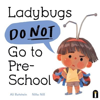 Ladybugs Do Not Go to Preschool 1