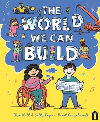 Eliza Hull, Sally Rippin - World We Can Build, Inbunden