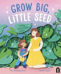 bokomslag Grow Big, Little Seed: A Story about Rainbow Babies