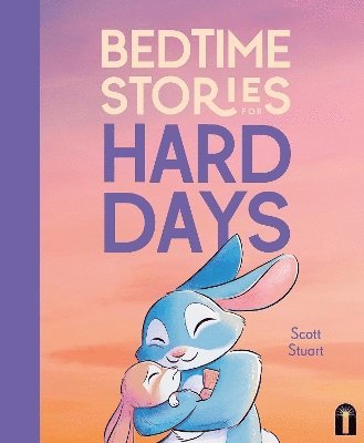 Scott Stuart - Bedtime Stories for Hard Days, Häftad