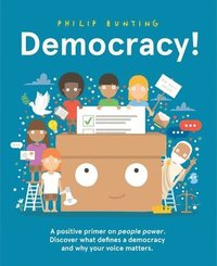 bokomslag Democracy!: A Positive Primer on People Power. Discover What Defines a Democracy and Why Your Voice Matters.