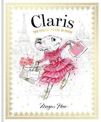 Megan Hess - Claris: The Chicest Mouse in Paris, Häftad