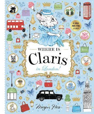 Megan Hess - Where is Claris in London!, Häftad