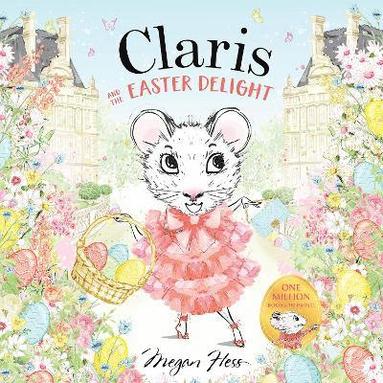 Megan Hess - Claris and the Easter Delight, Inbunden