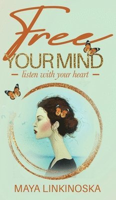 Free Your Mind, Listen with Your Heart 1