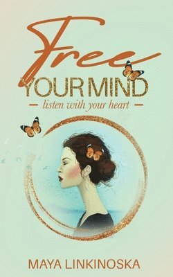 Free Your Mind, Listen with Your Heart 1