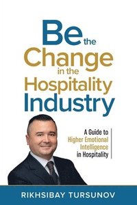 bokomslag Be the Change in the Hospitality Industry