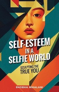 bokomslag Self-Esteem in a Selfie World