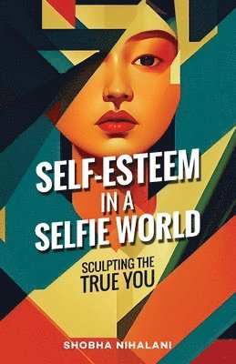 Self-Esteem in a Selfie World 1