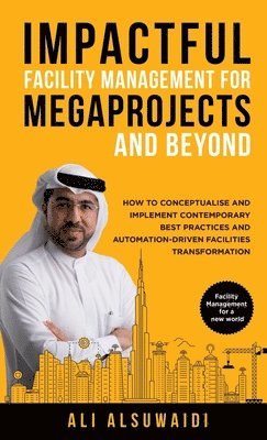 Impactful Facility Management For Megaprojects and Beyond 1