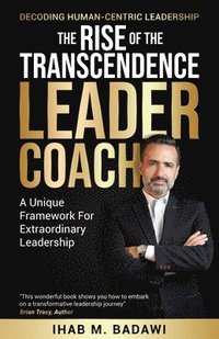bokomslag The Rise of the Transcendence Leader-Coach