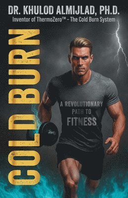 Cold Burn: A Revolutionary Path to Fitness