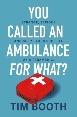 You Called an Ambulance for What? 1