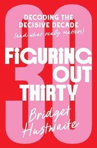 bokomslag Figuring Out Thirty
