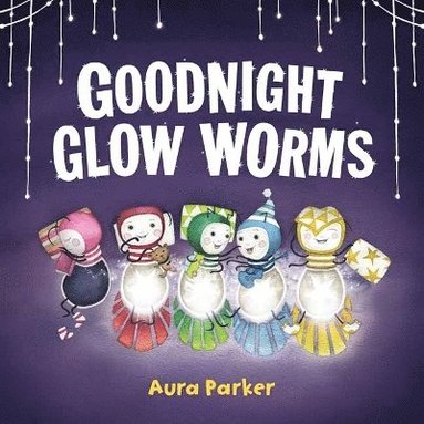 Aura Parker - Goodnight, Glow Worms, Kartonnage