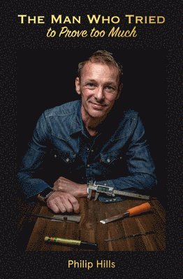 Man Who Tried to Prove Too Much