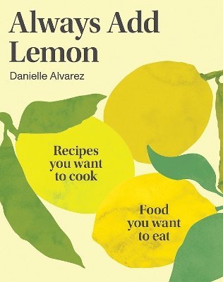 Danielle Alvarez - Always Add Lemon, Häftad