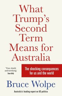 bokomslag What Trump's Second Term Means for Australia