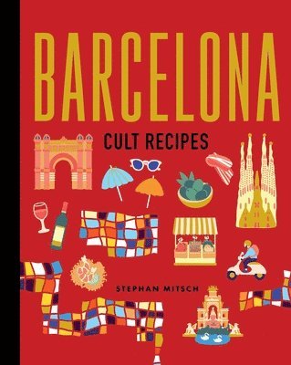Stephan Mitsch - Barcelona Cult Recipes (mini), Inbunden