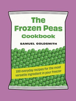 Samuel Goldsmith - The Frozen Peas Cookbook, Inbunden