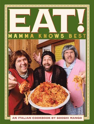 Joe Salanitri, Carlo Salanitri, Andrew Manfre - Eat! An Italian Cookbook by Sooshi Mango, Häftad