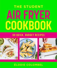 bokomslag The Student Air Fryer Cookbook