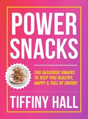 Tiffiny Hall - Power Snacks, Häftad