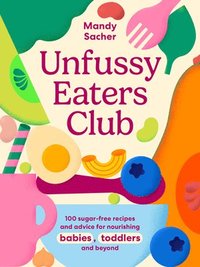 bokomslag Unfussy Eaters Club