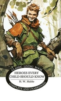 bokomslag Heroes Every Child Should Know