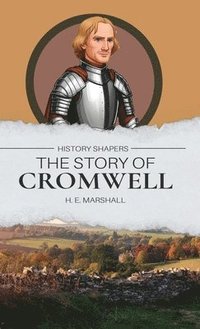 bokomslag The Story of Cromwell