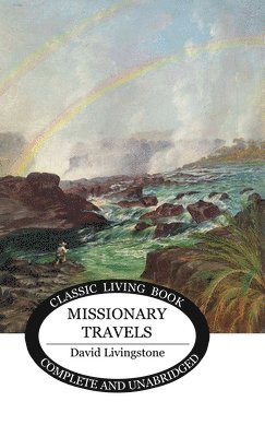 David Livingstone - Missionary Travels, Inbunden