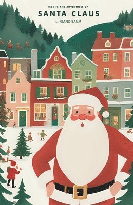 L Frank Baum - Life and Adventures of Santa Claus, Häftad