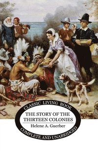 bokomslag The Story of the Thirteen Colonies