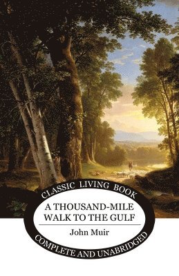 John Muir - Thousand-Mile Walk to the Gulf, Häftad