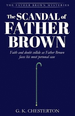 G K Chesterton, G. K. Chesterton - Scandal of Father Brown, Häftad