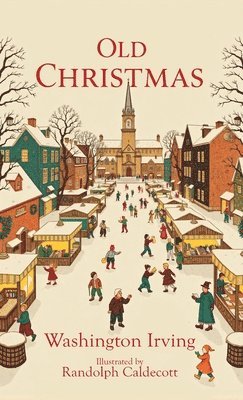 Washington Irving - Old Christmas, Inbunden