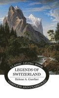 Helene a Guerber, Helene a. Guerber, Helene A. Guerber - Legends of Switzerland, Inbunden