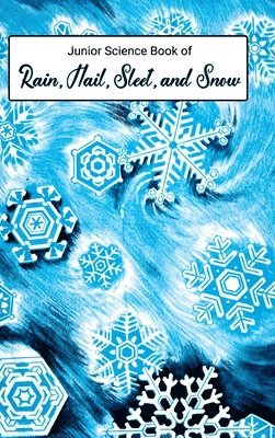 Junior Science Book of Rain, Hail, Sleet & Snow 1