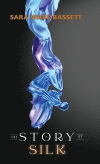 bokomslag Story of Silk