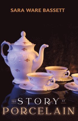 bokomslag Story of Porcelain