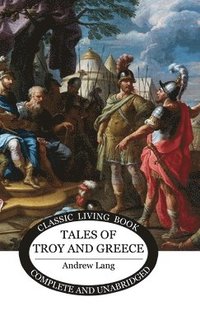 bokomslag Tales of Troy and Greece