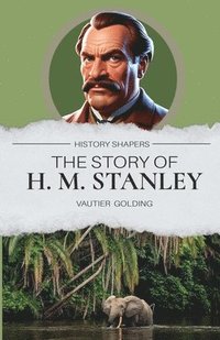 bokomslag Story of H. M. Stanley